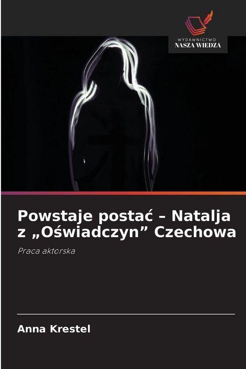 Produktbild: Powstaje posta&iquest; - Natalja z "O&iquest;wiadczyn" Czechowa