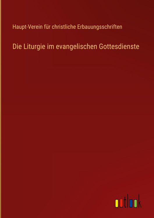 Produktbild: Die Liturgie im evangelischen Gottesdienste