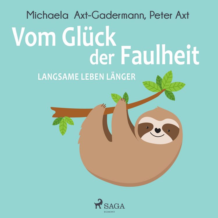 Produktbild: Vom Gl&uuml;ck der Faulheit - Langsame leben l&auml;nger