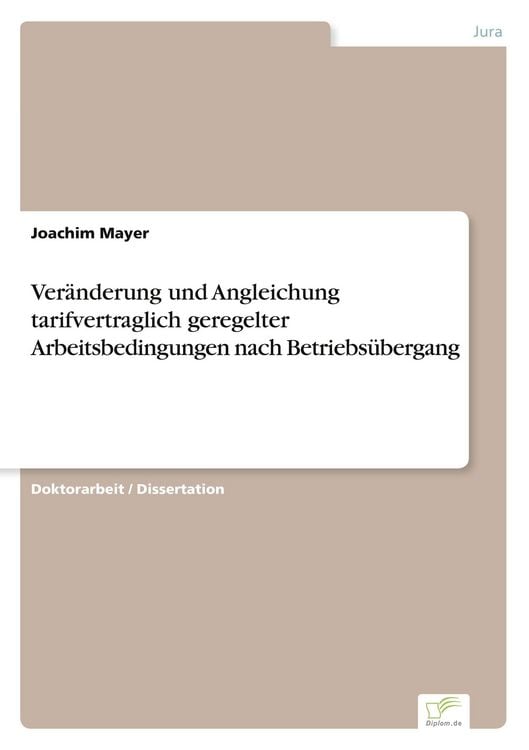 Produktbild: Ver&auml;nderung und Angleichung tarifvertraglich geregelter Arbeitsbedingungen nach Betriebs&uuml;bergang