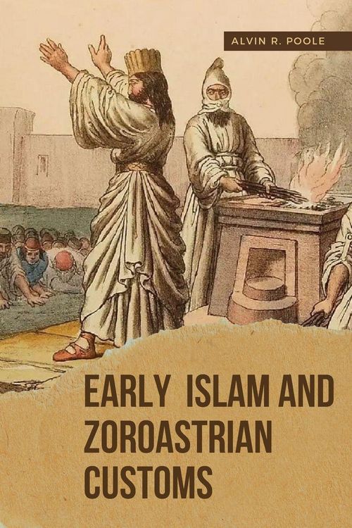 Produktbild: Early Islam and Zoroastrian Customs