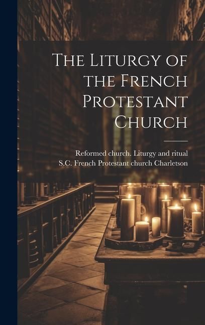 Produktbild: The Liturgy of the French Protestant Church