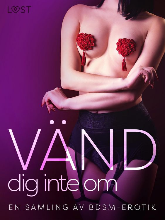 Produktbild: V&auml;nd dig inte om: En samling av BDSM-erotik