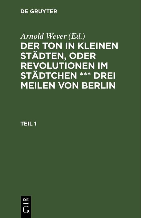 Produktbild: Der Ton in kleinen St&auml;dten, oder Revolutionen im St&auml;dtchen *** drei Meilen von Berlin. Teil 1