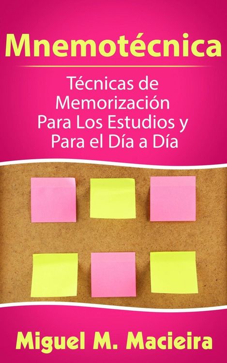 Produktbild: Mnemot&eacute;cnica: T&eacute;cnicas de Memorizaci&oacute;n Para los Estudios y Para el D&iacute;a a D&iacute;a