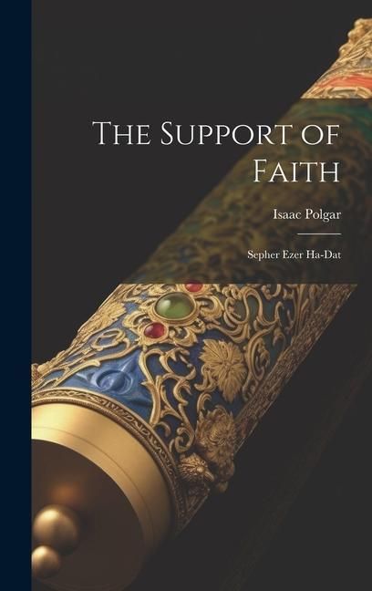 Produktbild: The Support of Faith: Sepher Ezer Ha-Dat