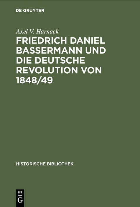 Produktbild: Friedrich Daniel Bassermann und die deutsche Revolution von 1848/49