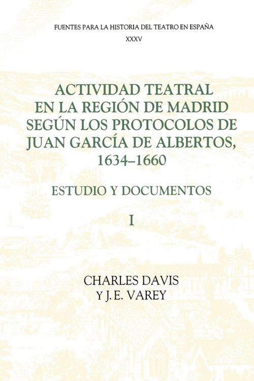 Produktbild: Actividad Teatral En La Region de Madrid Segun Los Protocolos de Juan Garcia de Albertos, 1634-1660