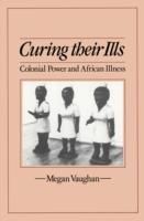 Produktbild: Vaughan, M: Curing Their Ills - Colonial Power and African I