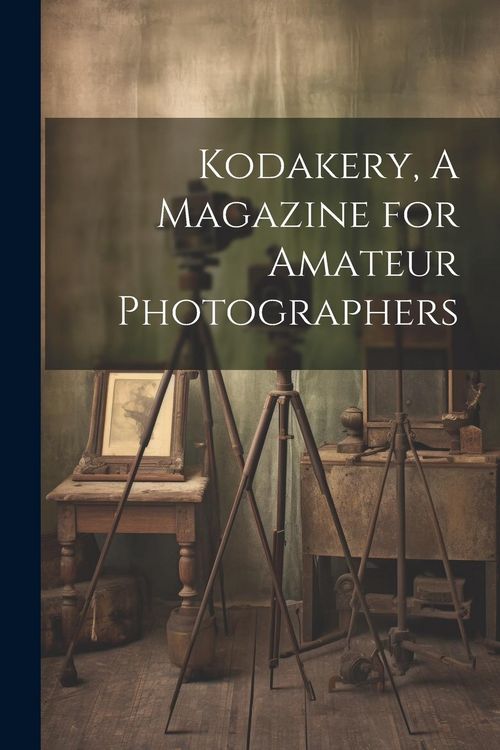 Produktbild: Kodakery, A Magazine for Amateur Photographers