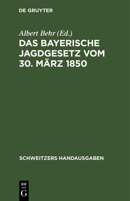 Produktbild: Das Bayerische Jagdgesetz vom 30. M&auml;rz 1850