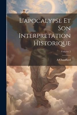Produktbild: L'apocalypse Et Son Interpretation Historique; Volume 2