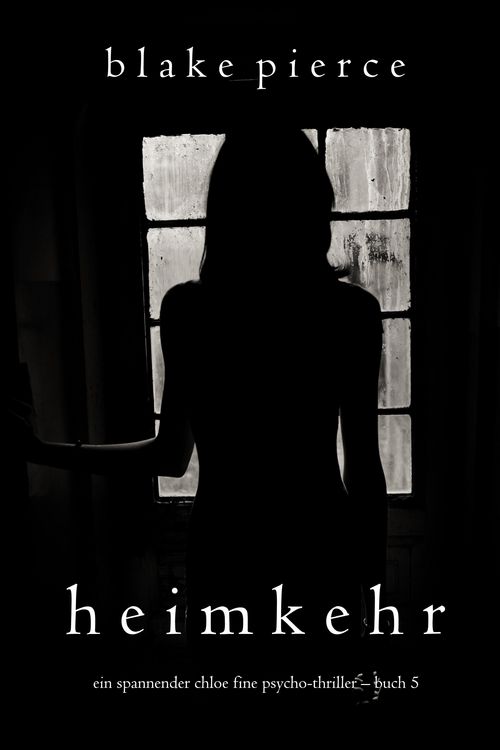 Produktbild: Heimkehr (Ein spannender Chloe Fine Psycho-Thriller - Buch 5)