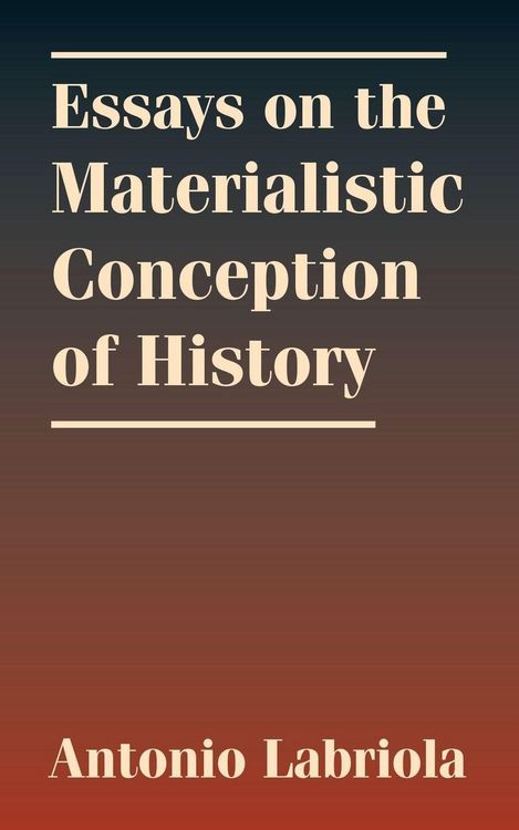 Produktbild: Essays on the Materialistic Conception of History
