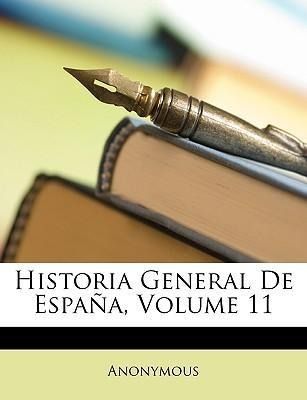 Produktbild: Anonymous: Historia General De Espa&ntilde;a, Volume 11