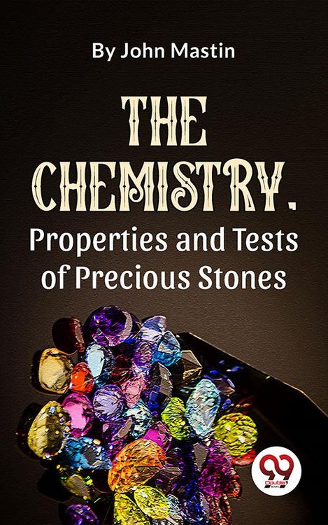 Produktbild: The Chemistry, Properties And Tests Of Precious Stones