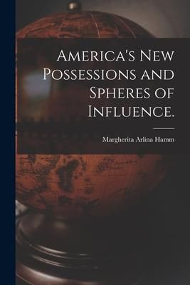 Produktbild: America's New Possessions and Spheres of Influence.