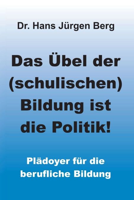 Produktbild: Das &Uuml;bel der (schulischen) Bildung ist die Politik!