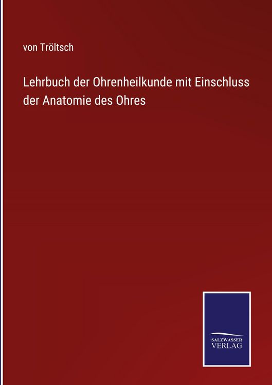 Produktbild: Lehrbuch der Ohrenheilkunde mit Einschluss der Anatomie des Ohres