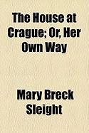 Produktbild: The House at Crague; Or, Her Own Way