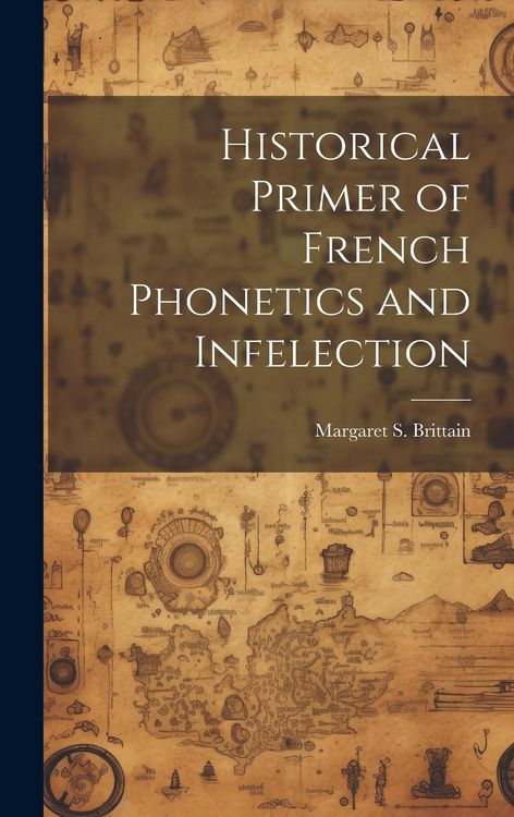 Produktbild: Historical Primer of French Phonetics and Infelection