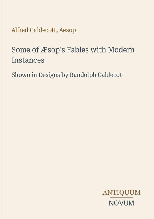 Produktbild: Some of &AElig;sop's Fables with Modern Instances