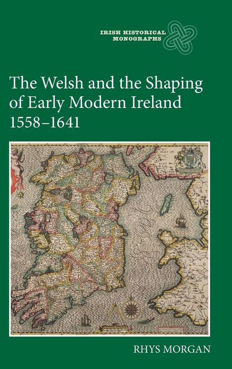 Produktbild: The Welsh and the Shaping of Early Modern Ireland, 1558-1641