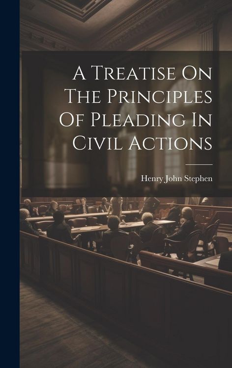 Produktbild: A Treatise On The Principles Of Pleading In Civil Actions