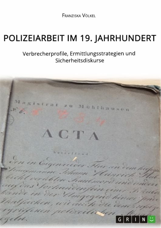 Produktbild: Polizeiarbeit im 19. Jahrhundert. Verbrecherprofile, Ermittlungsstrategien und Sicherheitsdiskurse