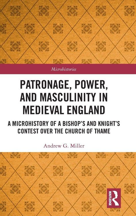 Produktbild: Patronage, Power, and Masculinity in Medieval England