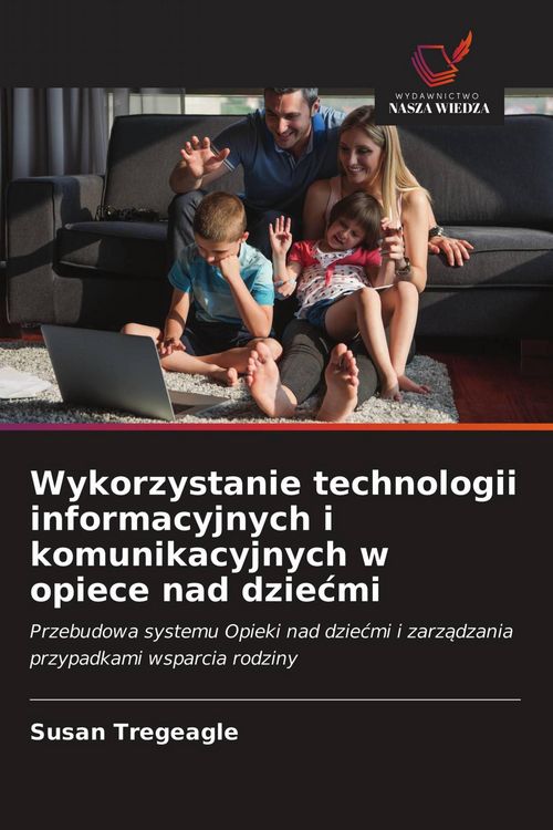 Produktbild: Wykorzystanie technologii informacyjnych i komunikacyjnych w opiece nad dzie&iquest;mi