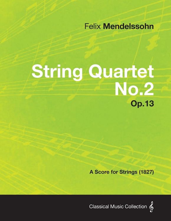 Produktbild: String Quartet No.2 Op.13 - A Score for Strings (1827)