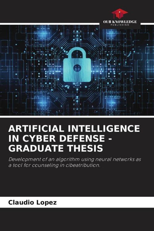 Produktbild: Artificial Intelligence in Cyber Defense - Graduate Thesis
