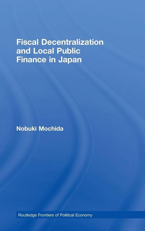 Produktbild: Fiscal Decentralization and Local Public Finance in Japan