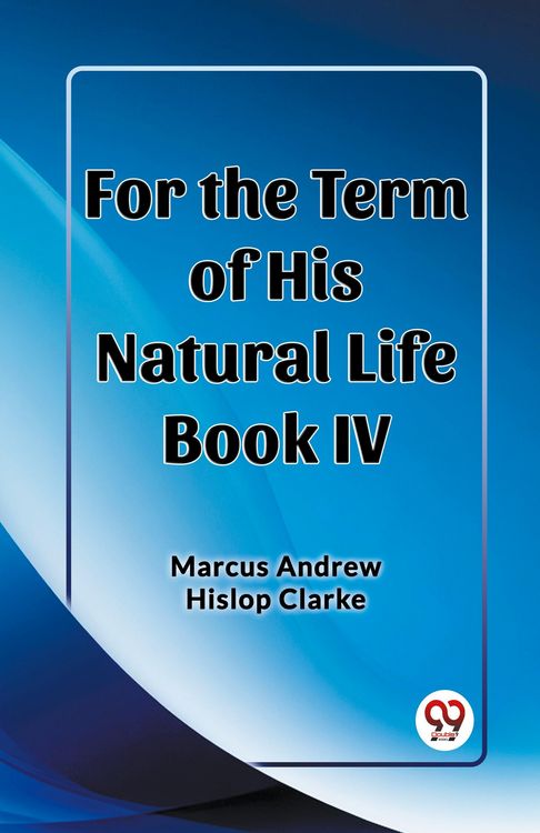 Produktbild: For the Term of His Natural Life Book IV