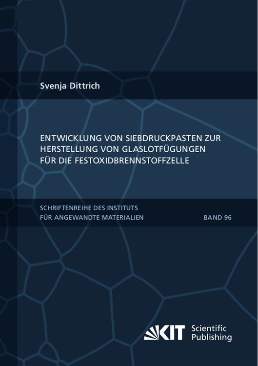 Produktbild: Entwicklung von Siebdruckpasten zur Herstellung von Glaslotf&uuml;gungen f&uuml;r die Festoxidbrennstoffzelle