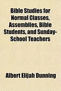 Produktbild: Bible Studies for Normal Classes, Assemblies, Bible Students, and Sunday-School Teachers