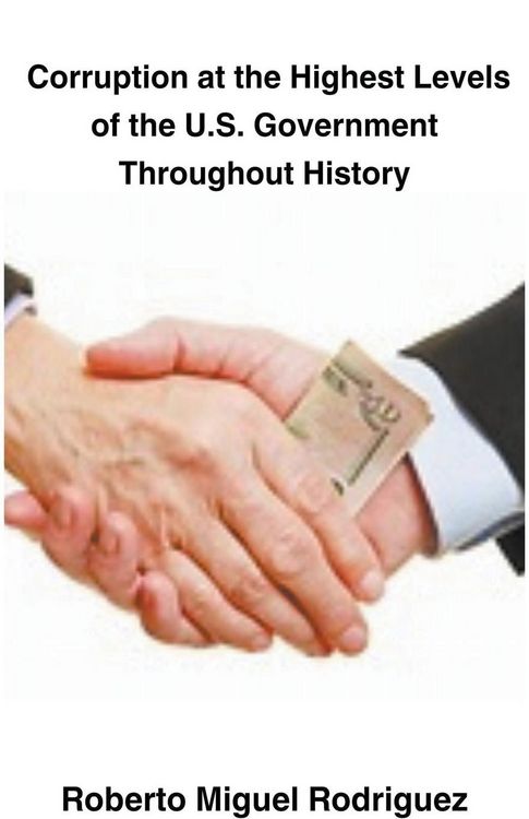 Produktbild: Corruption at the Highest Levels of the U.S. Government Throughout History