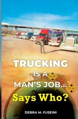Produktbild: Trucking Is A Man's Job... Says Who?