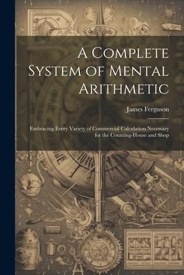 Produktbild: A Complete System of Mental Arithmetic