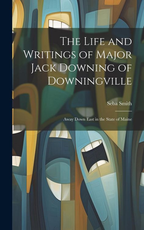 Produktbild: The Life and Writings of Major Jack Downing of Downingville