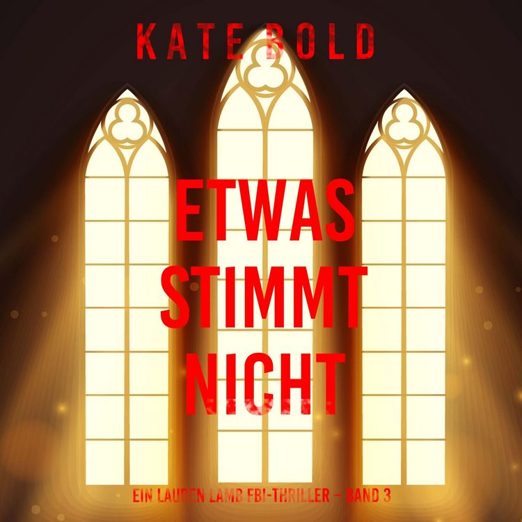 Produktbild: Etwas stimmt nicht (Ein Lauren Lamb FBI-Thriller &ndash; Band 3)