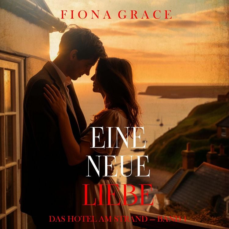 Produktbild: Eine Neue Liebe (Das Hotel am Strand &mdash; Band 1)