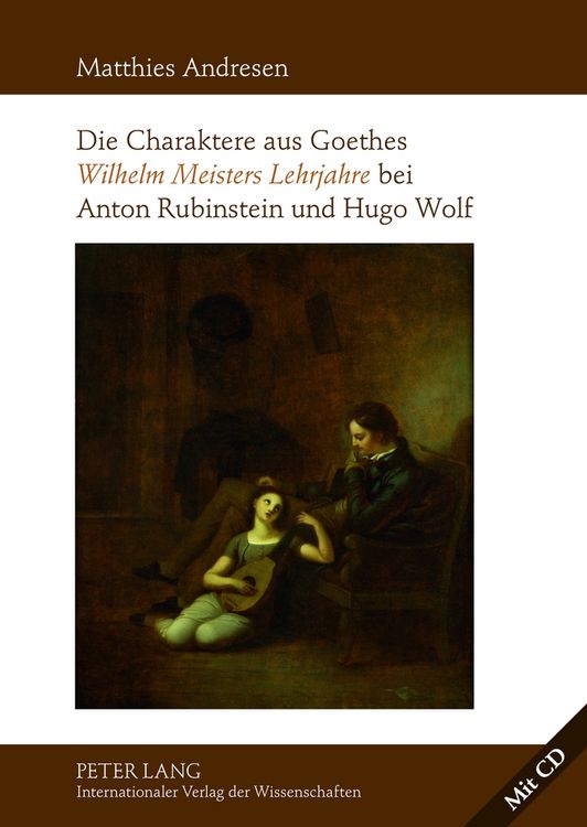 Produktbild: Die Charaktere aus Goethes &laquo;Wilhelm Meisters Lehrjahre&raquo; bei Anton Rubinstein und Hugo Wolf