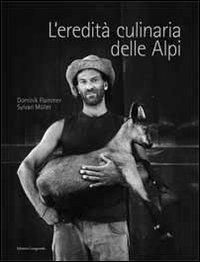 Produktbild: L'eredit&agrave; culinaria delle Alpi