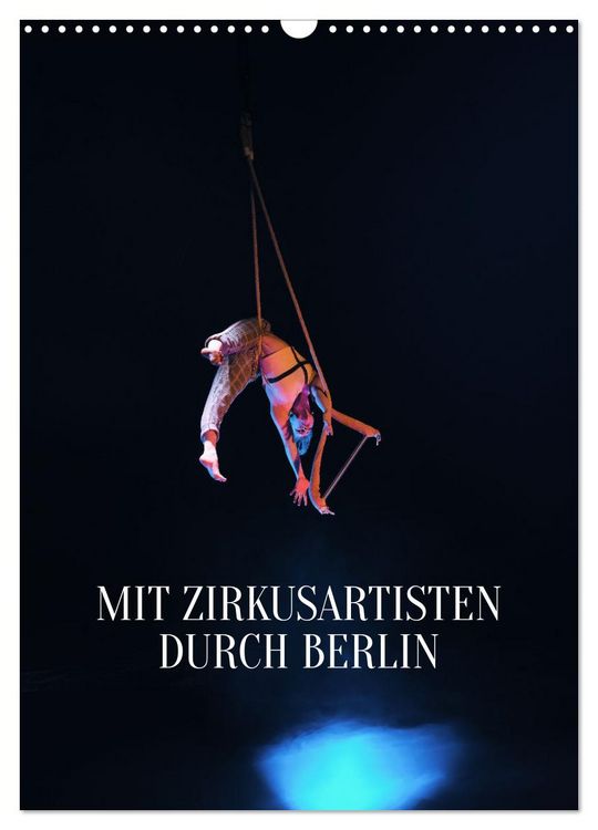 Produktbild: Mit Zirkusartisten durch Berlin (Wandkalender 2026 DIN A3 hoch), CALVENDO Monatskalender