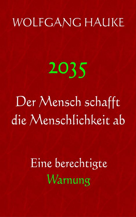 Produktbild: 2035 - Der Mensch schafft die Menschlichkeit ab