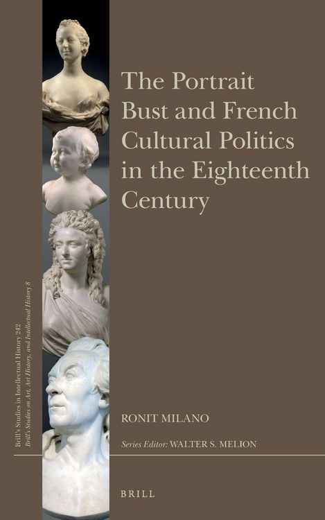 Produktbild: The Portrait Bust and French Cultural Politics in the Eighteenth Century