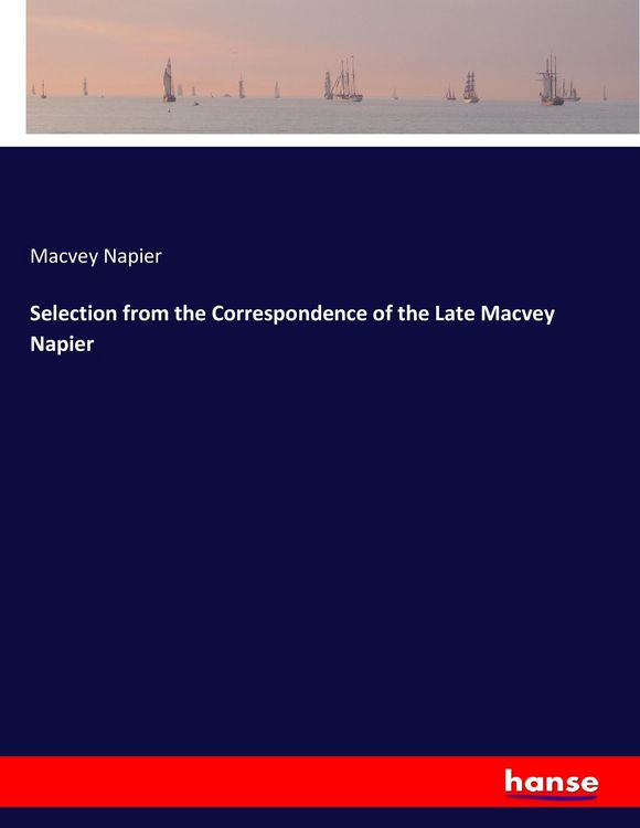 Produktbild: Selection from the Correspondence of the Late Macvey Napier