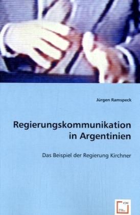 Produktbild: Ramspeck, J: Regierungskommunikation in Argentinien